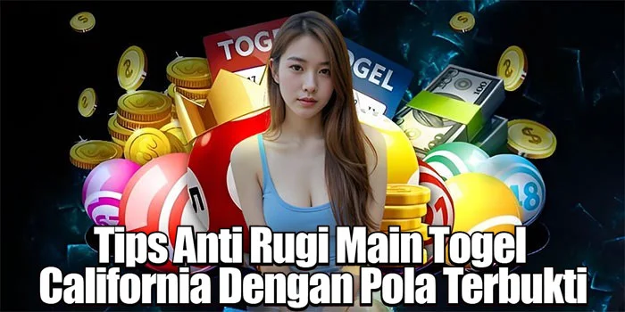 Tips Anti Rugi Main Togel California Dengan Pola Terbukti