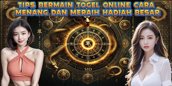 Tips Bermain Togel Online Cara Menang dan Meraih Hadiah Besar