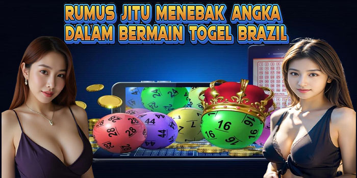 Rumus Jitu Menebak Angka Dalam Bermain Togel Brazil