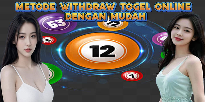 Metode Withdraw Togel Online Dengan Mudah