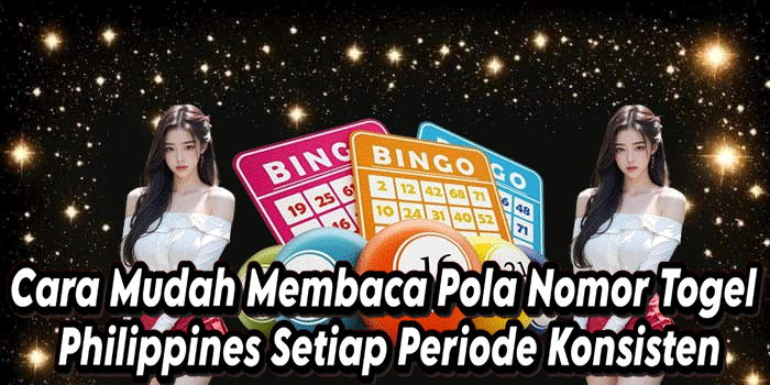 Cara Mudah Membaca Pola Nomor Togel Philippines Setiap Periode Konsisten