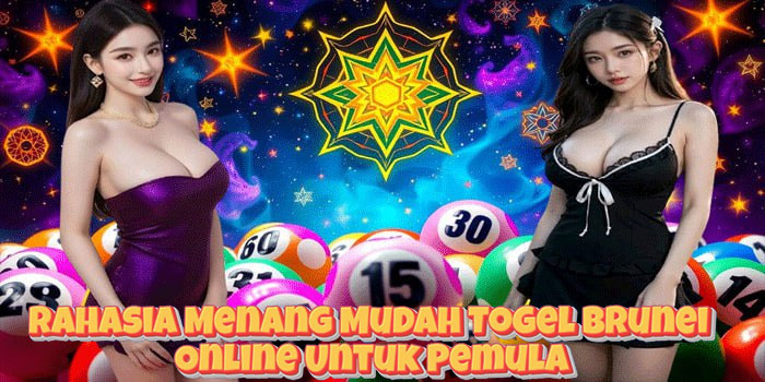 Rahasia Menang Mudah Togel Brunei Online Untuk Pemula